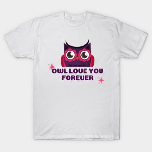 Owl love you forever T-Shirt